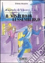 Il mistero di Lussemburgo. Il primo incarico libro