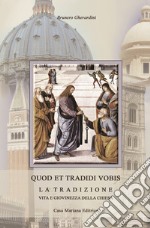 Quod et tradidi vobis. La tradizione, vita e giovinezza della Chiesa libro