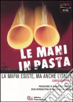 Le mani in pasta. La mafia esiste, ma anche l'Italia libro