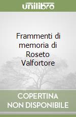 Frammenti di memoria di Roseto Valfortore