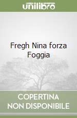 Fregh Nina forza Foggia libro