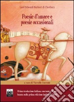 Poesie d'amore e poesie occasionali di Lord Edward Herbert di Cherbury. Ediz. italiana e inglese libro