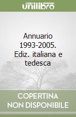 Annuario 1993-2005. Ediz. italiana e tedesca libro