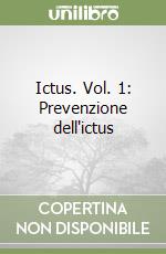 Ictus. Vol. 1: Prevenzione dell'ictus libro