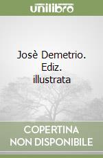 Josè Demetrio. Ediz. illustrata libro