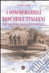 I sommergibili tascabili italiani. Nel secondo conflitto mondiale libro
