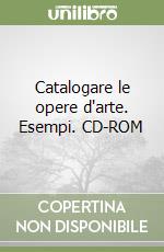 Catalogare le opere d'arte. Esempi. CD-ROM