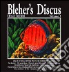 Bleher's Discus. Ediz. inglese. Vol. 1 libro di Bleher Heiko Bailey M. (cur.)