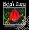 Bleher's Discus. Ediz. italiana. Vol. 1 libro