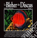 Le Bleher des Discus. Ediz. francese. Vol. 1 libro