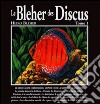 Le Bleher des Discus. Ediz. francese. Vol. 1 libro