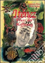 Iténez. Fluss der Hoffnung libro