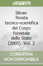 Silvae. Rivista tecnico-scientifica del Corpo forestale dello Stato (2005). Vol. 2 libro