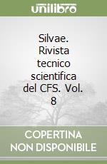 Silvae. Rivista tecnico scientifica del CFS. Vol. 8