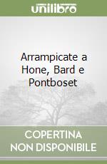 Arrampicate a Hone, Bard e Pontboset libro