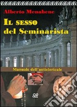 Il sesso del seminarista. Manuale dell'anticlericale. Con CD Audio libro