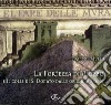 La fortezza di Arezzo e il colle di S. Donato dalle origini ad oggi. Con CD-ROM libro