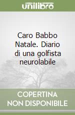 Caro Babbo Natale. Diario di una golfista neurolabile