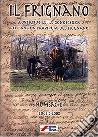 Il Frignano. Contributi alla conoscenza dell'antica provincia del Frignano. Vol. 0 libro