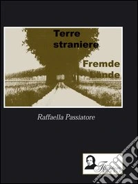 Terre straniere-Fremde Lander. Ediz. bilingue libro