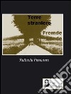 Terre straniere-Fremde Lander. Ediz. bilingue libro