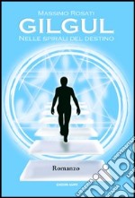 Gilgul. Nelle spirali del destino libro