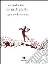 Lezioni d'autore. Javier Argüello (appunti sulla struttura) libro di Argüello Javier