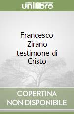 Francesco Zirano testimone di Cristo libro