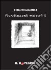 Non-racconti mai scritti libro