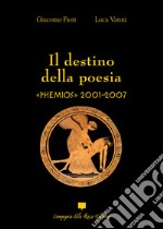 Il destino della poesia. «Phemios» 2001-2007 libro