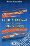 La lotta personale per risolvere i problemi della vita interiore libro