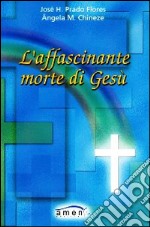 L'affascinante morte di Gesù