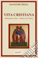 Vita cristiana. Riflessione sulla 1ª Lettera di Pietro