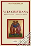 Vita cristiana. Riflessione sulla 1ª Lettera di Pietro libro di Priola Salvatore