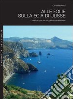 Alle Eolie sulla scia di Ulisse. I diari dei grandi viaggiatori del passato