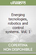 Energing tecnologies, robotics and control systems. Vol. 1 libro