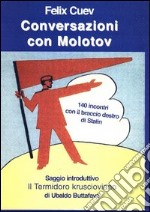 Conversazioni con Molotov. 140 incontri con il braccio destro di Stalin libro