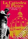 La cattedra di Pietro. Duemila anni di storia dei papi. Con CD Audio. Con 3 CD-ROM libro
