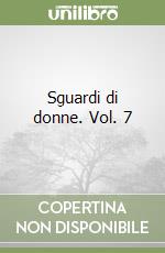 Sguardi di donne. Vol. 7