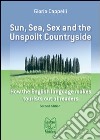 Sun, sea, sex and the unspoilt countryside. How the english language makes tourist out of readers libro