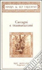 Castagni e trasmutazioni libro