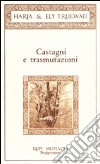 Castagni e trasmutazioni libro