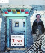 Tibet e ritorno. Cronache e fotografie di un viaggio dalla Cina alla valle dell'Everest (1987) libro