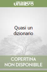 Quasi un dizionario libro