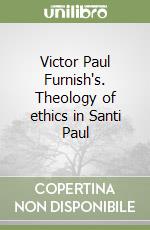 Victor Paul Furnish's. Theology of ethics in Santi Paul