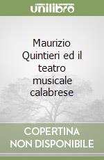 Maurizio Quintieri ed il teatro musicale calabrese