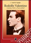 Rodolfo Valentino. L'attore, il divo, il sex simbol libro di Bragaglia Leonardo