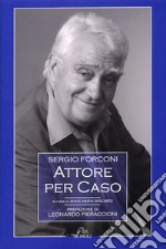 Sergio Forconi. Attore per caso libro