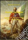 Contro Garibaldi. Appunti per demolire il mito di un nemico del Sud libro di De Crescenzo Gennaro