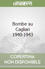 Bombe su Cagliari 1940-1943 libro